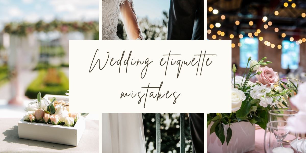Wedding Etiquette Mistakes to Avoid