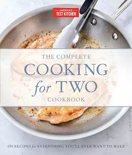 Cookbook: "The Complete Cooking for Two" - 650 Recipes for Everything You'll Ever Want to Make