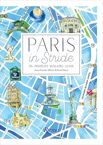 "Paris in Stride: An Insider's Walking Guide" by Jessie Kanelos Weiner