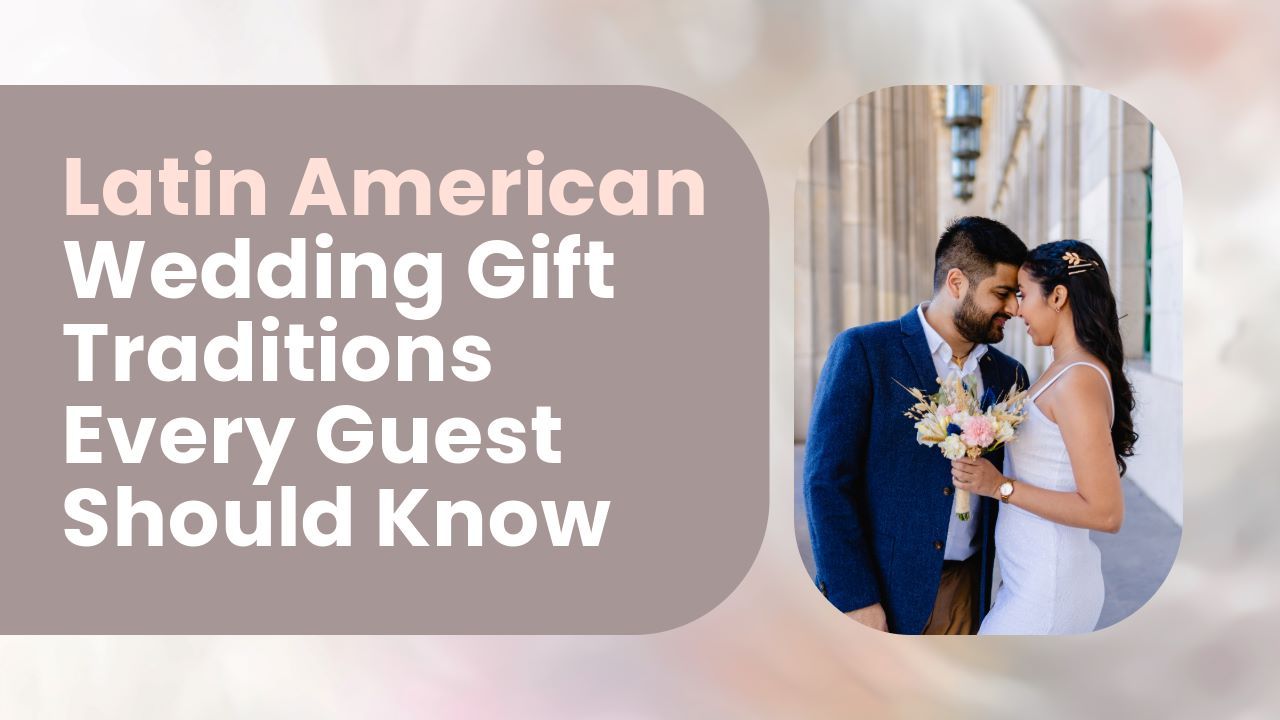 A title card for a section on 'Latin American Wedding Gift Traditions Every Guest Should Know,' with a photo of a groom.